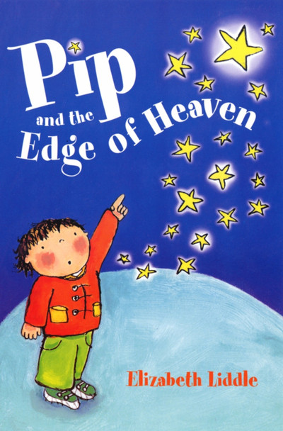 Pip and the Edge of Heaven by Elizabeth Liddle 9780745946948