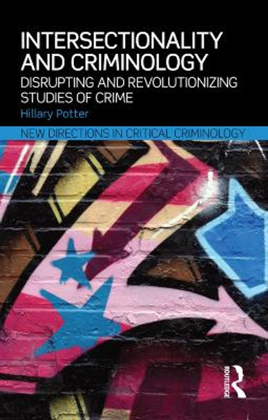 Intersectionality and Criminology: Disrupting and revolutionizing studies of crime by Hillary Potter