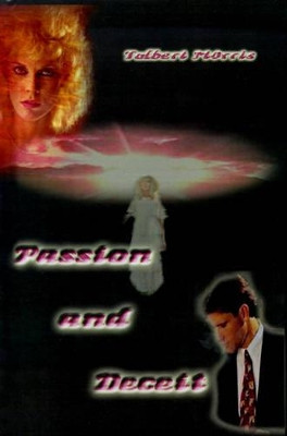 Passion and Deceit by Tolbert Morris 9780759635135