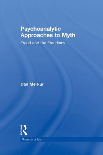 Psychoanalytic Approaches to Myth by Daniel Merkur