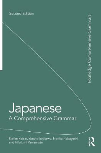 Japanese: A Comprehensive Grammar by Stefan Kaiser