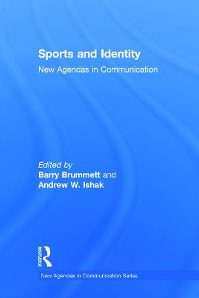 Sports and Identity: New Agendas in Communication by Barry Brummett