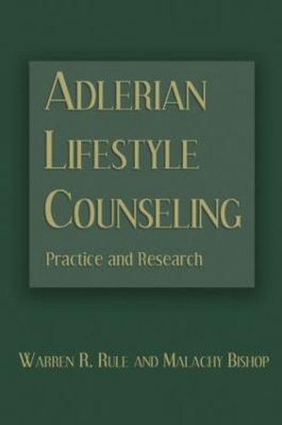 Adlerian Lifestyle Counseling: Practice and Research by Warren R. Rule