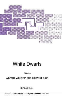 White Dwarfs: International Workshop Proceedings by Gerard Vauclair 9780792312666