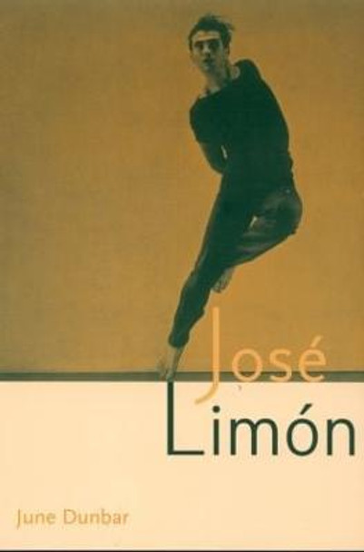 Jose Limon: An Artist Re-viewed by June Dunbar