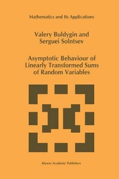 Asymptotic Behaviour of Linearly Transformed Sums of Random Variables by V.V. Buldygin 9780792346326