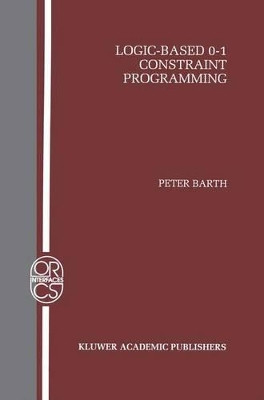 Logic-Based 0-1 Constraint Programming by Peter Barth 9780792396635