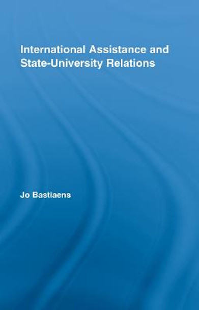 International Assistance and State-University Relations by Jo Bastiaens