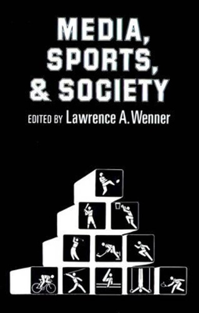 Media, Sports, and Society by Lawrence A. Wenner 9780803932449