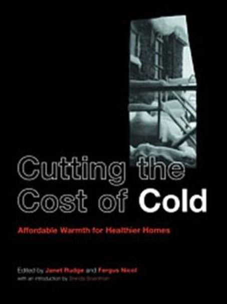 Cutting the Cost of Cold: Affordable Warmth for Healthier Homes by Fergus Nicol