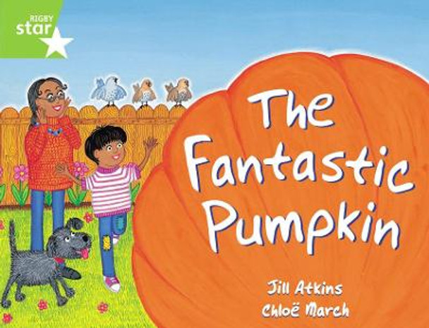 Rigby Star Guided 1 Green Level: The Fantastic Pumpkin Pupil Book (single) by Jill Atkins