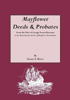 Mayflower Deeds & Probates by Susan E. Roser 9780806314235