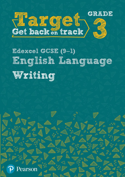 Target Grade 3 Writing Edexcel GCSE (9-1) English Language Workbook: Target Grade 3 Writing Edexcel GCSE (9-1) English Language Workbook by Julie Hughes
