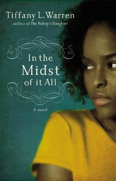 In The Midst Of It All by Tiffany L. Warren