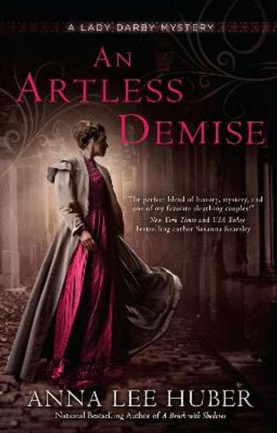 An Artless Demise: A Lady Darby Mystery #7 by Anna Lee Huber