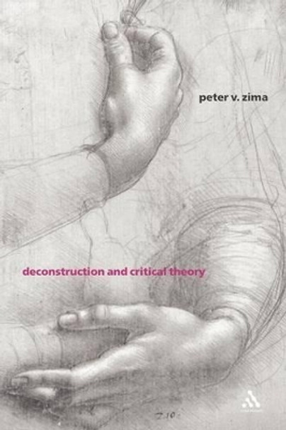 Deconstruction and Critical Theory by Peter V. Zima 9780826459343