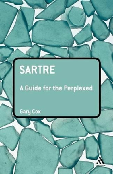 Sartre: A Guide for the Perplexed by Gary Cox 9780826487063