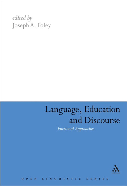 Language, Education and Discourse: Functional Approaches by Joseph A. Foley 9780826488015