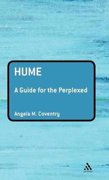 Hume: A Guide for the Perplexed by Angela M Coventry 9780826489227