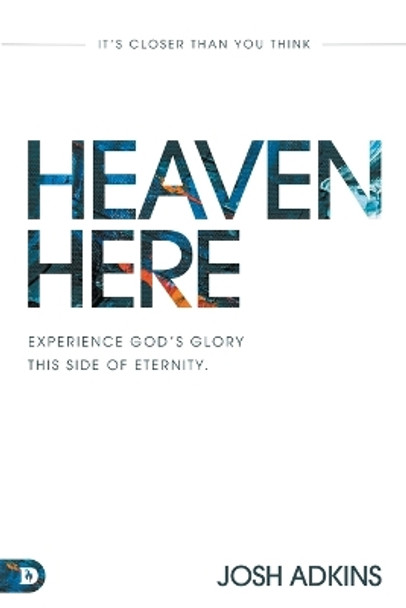 Heaven Here by Josh Adkins 9780768461787