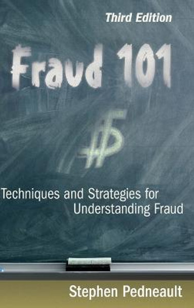 Fraud 101: Techniques and Strategies for Understanding Fraud by Stephen Pedneault