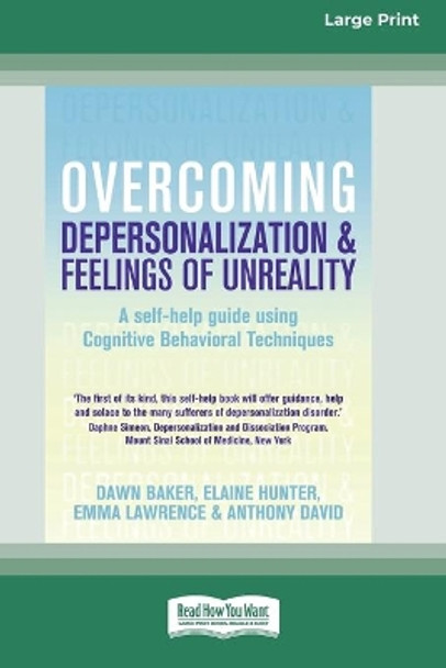 Overcoming Depersonalization and Feelings of Unreality (16pt Large Print Edition) by Dawn Baker 9780369304865