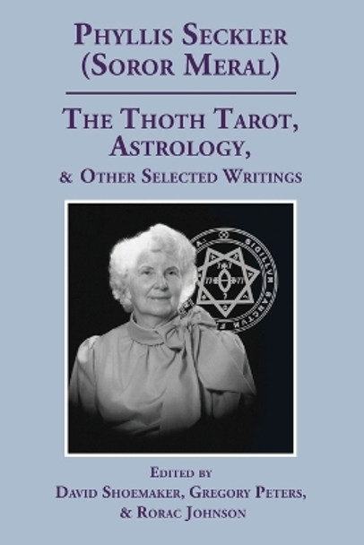 The Thoth Tarot, Astrology, & Other Selected Writings by David Shoemaker 9780997668605