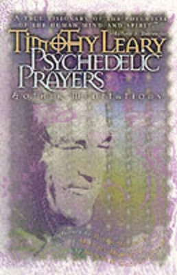Psychedelic Prayers by Timothy Leary 9780914171843