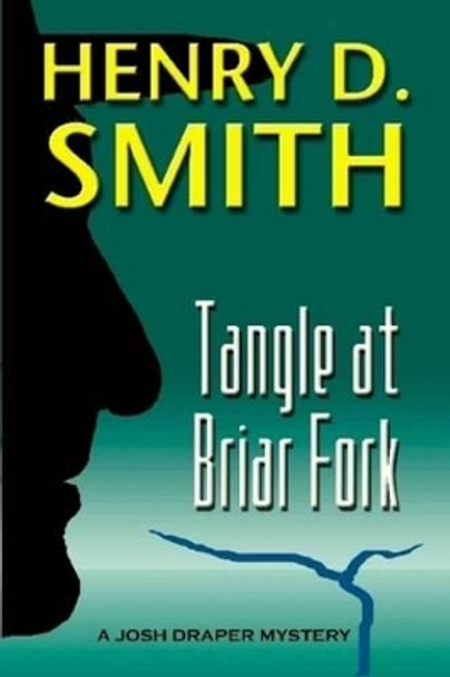 Tangle at Briar Fork: A Josh Draper Mystery by Henry D. Smith 9780557335909