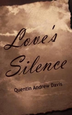 Love's Silence by Quentin Andrew Davis 9780759688681