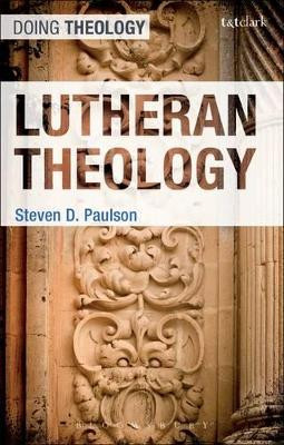 Lutheran Theology by Steven D. Paulson 9780567550002