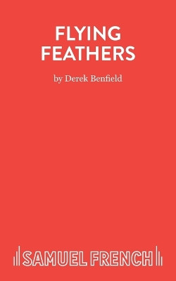 Flying Feathers: A Farce by Derek Benfield 9780573016578