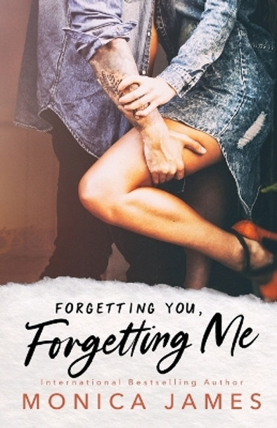 Forgetting You, Forgetting Me by Monica James 9780648467823