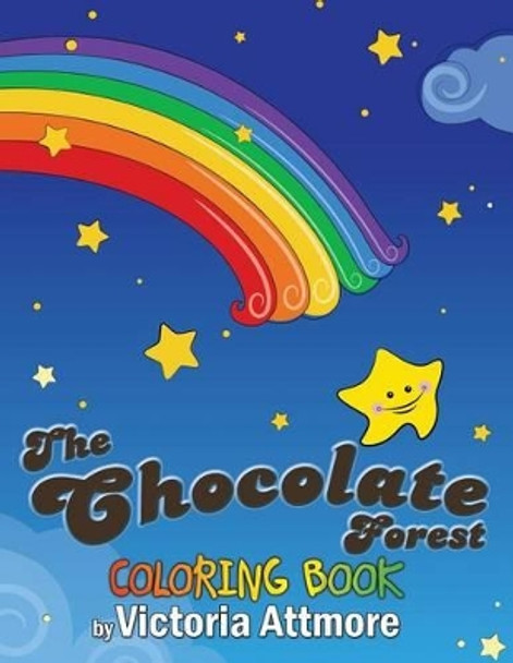 The Chocolate Forest Coloring Book by Victoria Attmore 9780692502594