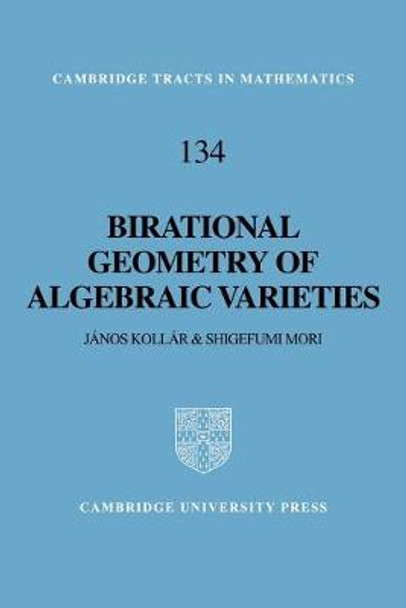 Birational Geometry of Algebraic Varieties by Janos Kollar