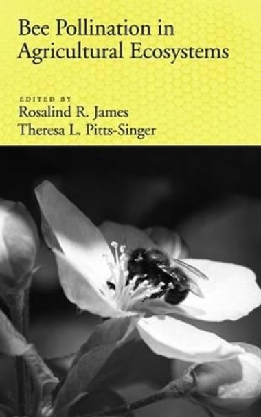 Bee Pollination in Agricultural Eco-systems by Rosalind James 9780195316957