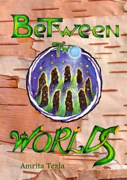 Between Two Worlds Amrita Tezla 9780244951498