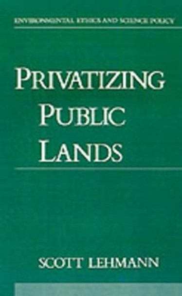 Privatizing Public Lands by Scott Lehmann 9780195089721