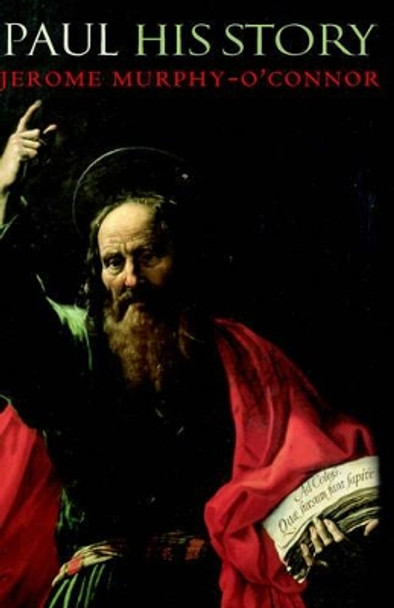 Paul: His Story by Jerome Murphy-O'Connor 9780199266531