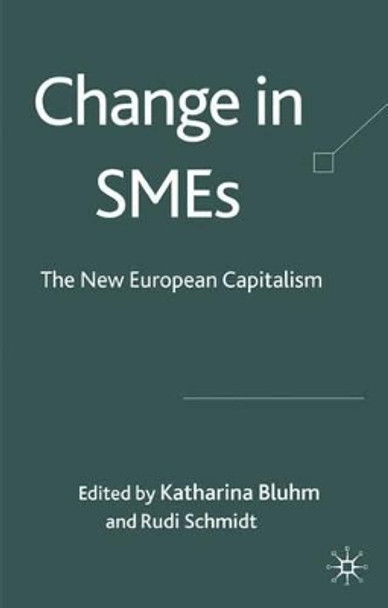 Change in SMEs: Towards a New European Capitalism? by Katharina Bluhm 9780230515895