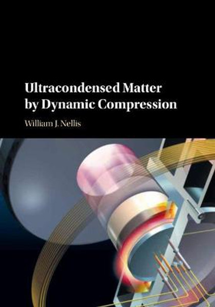 Ultracondensed Matter by Dynamic Compression by William J. Nellis