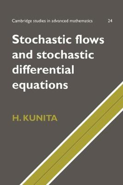 Stochastic Flows and Stochastic Differential Equations by Hiroshi Kunita