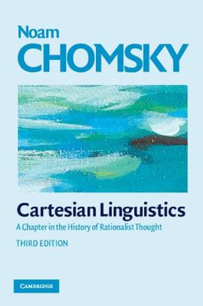 Cartesian Linguistics: A Chapter in the History of Rationalist Thought by Noam Chomsky
