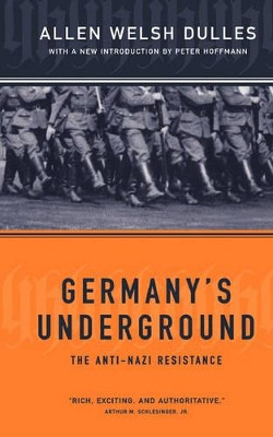 Germany's Underground by Allen Welsh Dulles 9780306809286
