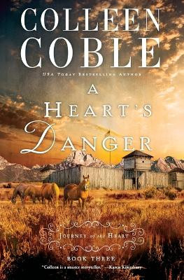A Heart's Danger by Colleen Coble 9780718031664