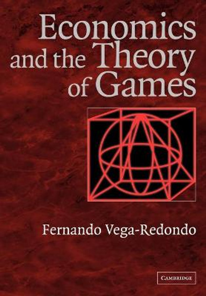 Economics and the Theory of Games by Fernando Vega-Redondo