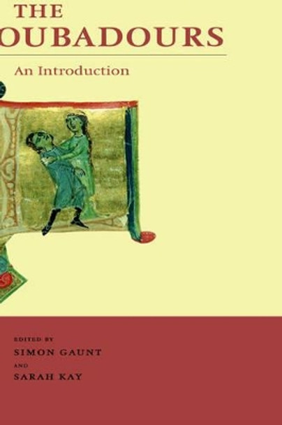 The Troubadours: An Introduction by Simon Gaunt 9780521573887