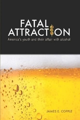 Fatal Attraction by James E. Copple 9780557421008