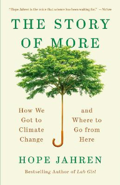 The Story of More: How We Got to Climate Change and Where to Go from Here by Hope Jahren