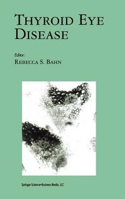 Thyroid Eye Disease by Rebecca S. Bahn 9780792373803